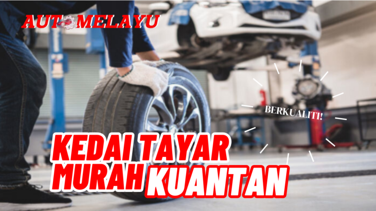 Murah! 10 Kedai Tayar Kuantan Berkualiti