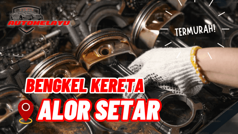 Termurah! 9 Bengkel Kereta Alor Setar