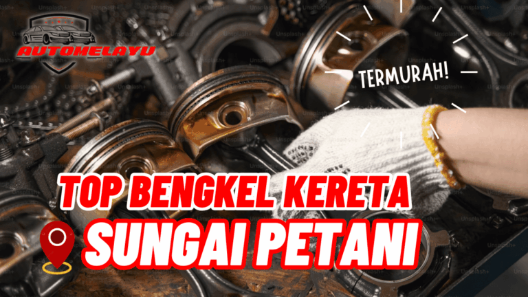 Best 10 Bengkel Kereta Sungai Petani Syorkan