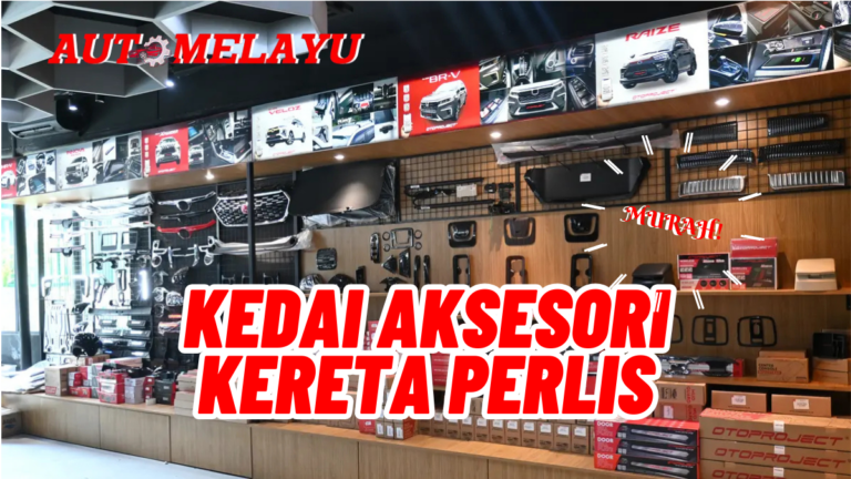 10 Kedai Aksesori Kereta Perlis Termurah