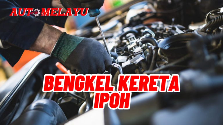 Top 10 Bengkel Kereta Ipoh Terbaik