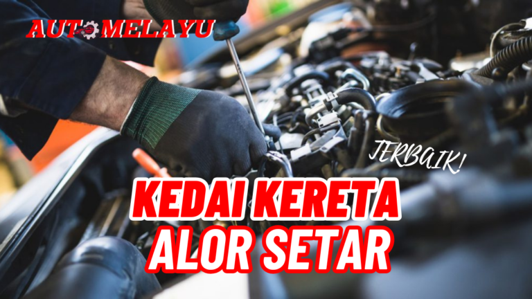 Best 9 Kedai Kereta Alor Setar Berkualiti