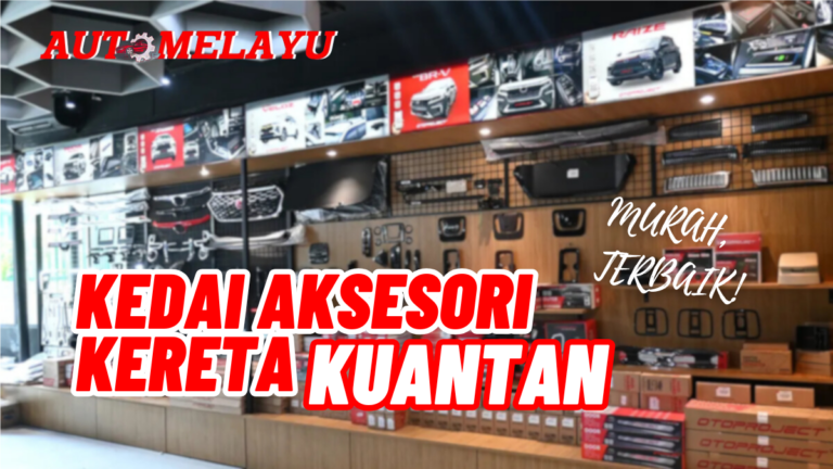 Best 10 Kedai Aksesori Kereta Kuantan Termurah