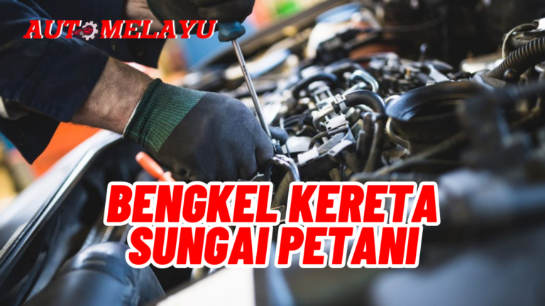 Best 10 Bengkel Kereta Sungai Petani Syorkan