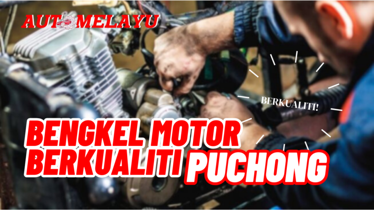 7 Bengkel Motor Puchong Berkualiti Tinggi