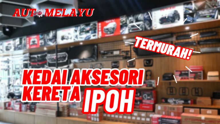 Top 10 Kedai Aksesori Kereta Ipoh Best Kualiti