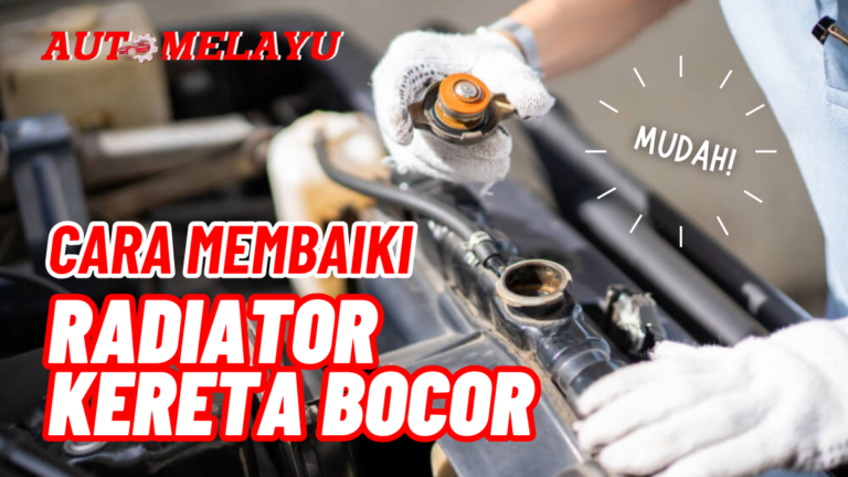 Mudah! Cara Membaiki Radiator Kereta Bocor