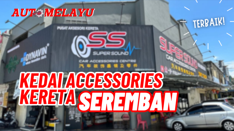 Terbaru! Senarai Kedai Accessories Kereta Seremban