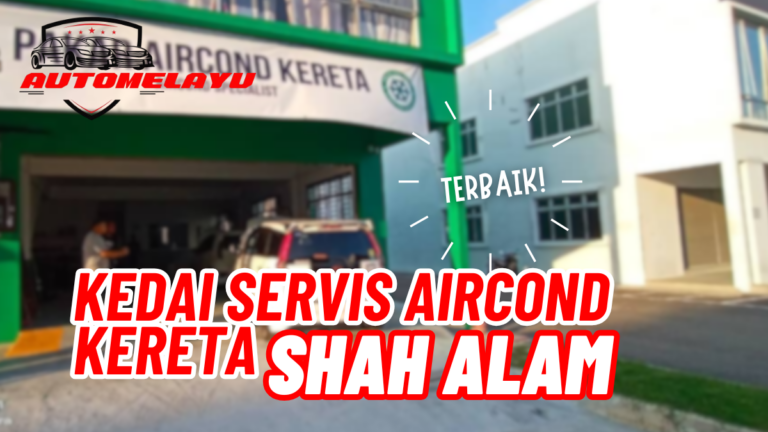 7 Kedai Servis Aircond Kereta Shah Alam Syorkan