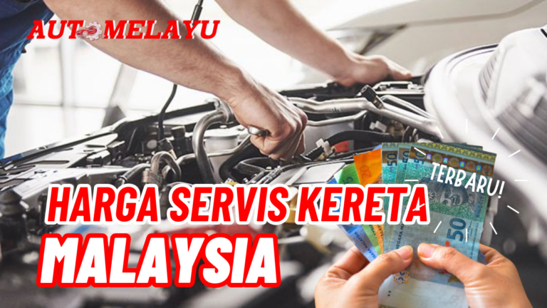 Harga Servis Kereta Malaysia Terbaru