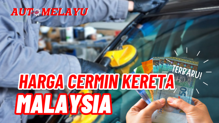 Terbaru! Harga Cermin Kereta Malaysia