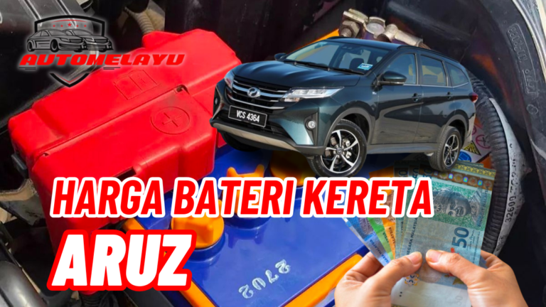 Terbaru! Harga Bateri Kereta Aruz Malaysia