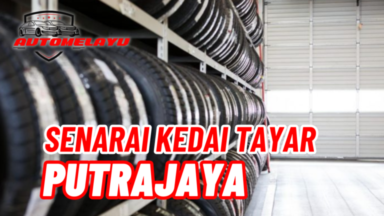 Berkualiti! 5 Kedai Tayar Putrajaya Termurah