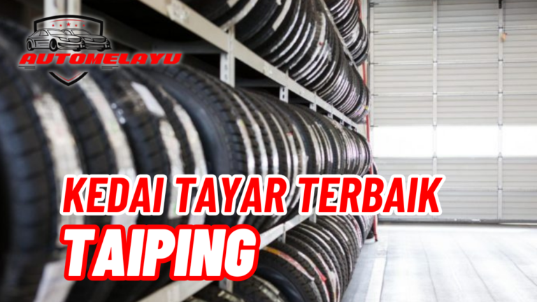 Best Kualiti! 7 Kedai Tayar Taiping Berpatutan