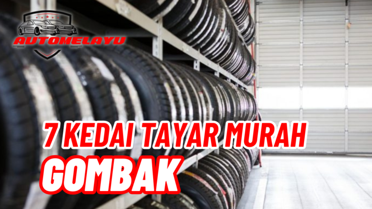 Top 7 Kedai Tayar Gombak Murah Terbaik