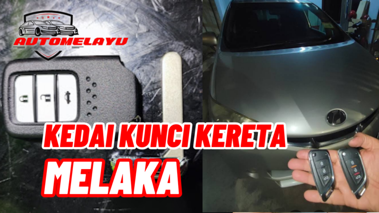 Murah! Senarai Kedai Kunci Kereta Melaka Terbaru