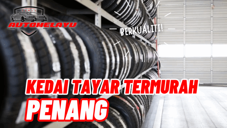 Top 7 Kedai Tayar Penang Termurah