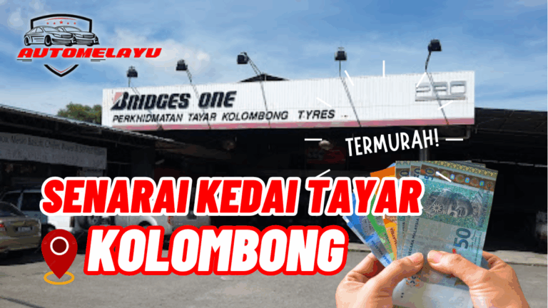 Senarai Kedai Tayar Kolombong Termurah dan Berkualiti