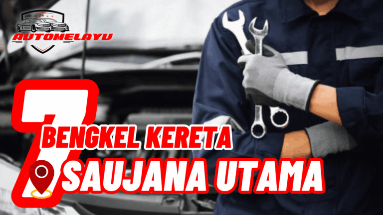 TOP 7 Bengkel Kereta Saujana Utama