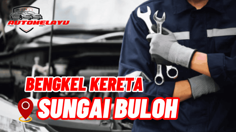 7 Bengkel Kereta Sungai Buloh Termurah