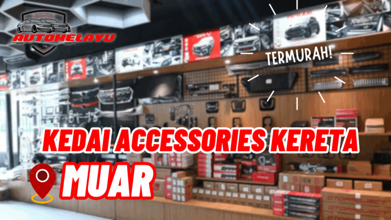 Top 7 Kedai Accessories Kereta Muar Termurah