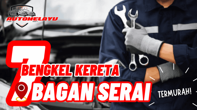 Termurah! 7 Bengkel Kereta Bagan Serai