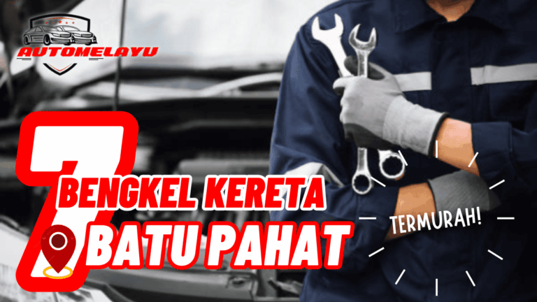 TOP 7 Bengkel Kereta Batu Pahat Termurah