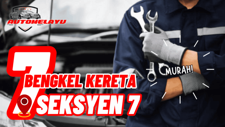 MURAH! 7 Bengkel Kereta Seksyen 7