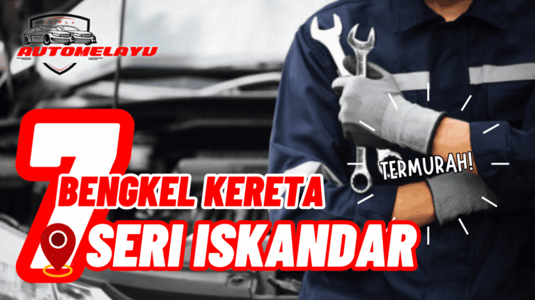 Best 7 Bengkel Kereta Seri Iskandar Termurah