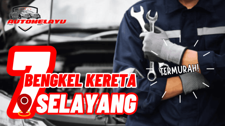 TERMURAH! 7 Bengkel Kereta Selayang