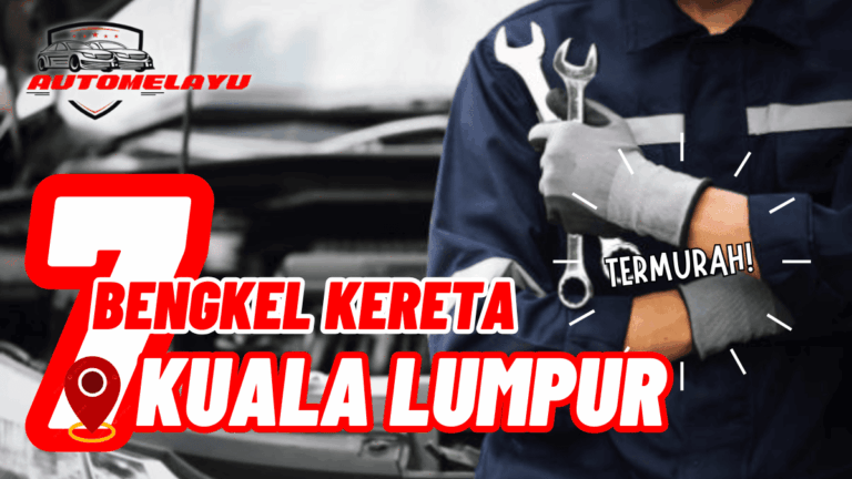 7 Bengkel Kereta Kuala Lumpur Termurah