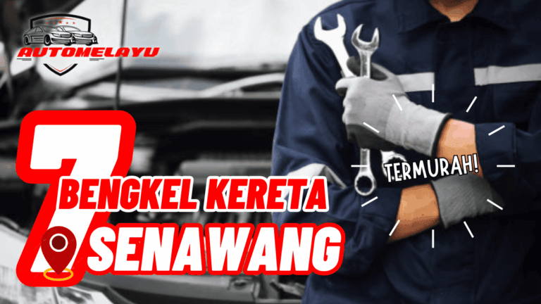 MURAH! 7 Bengkel Kereta Senawang